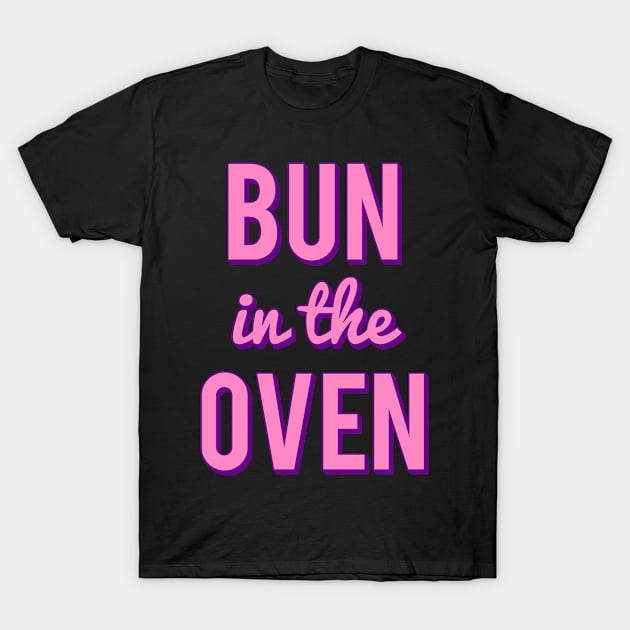 Bun In The Oven T-Shirt by Flippin' Sweet Gear